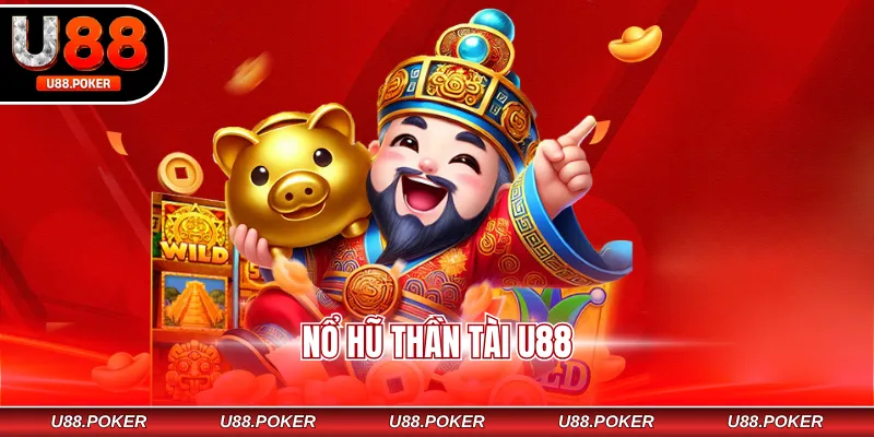 nổ hũ thần tài U88