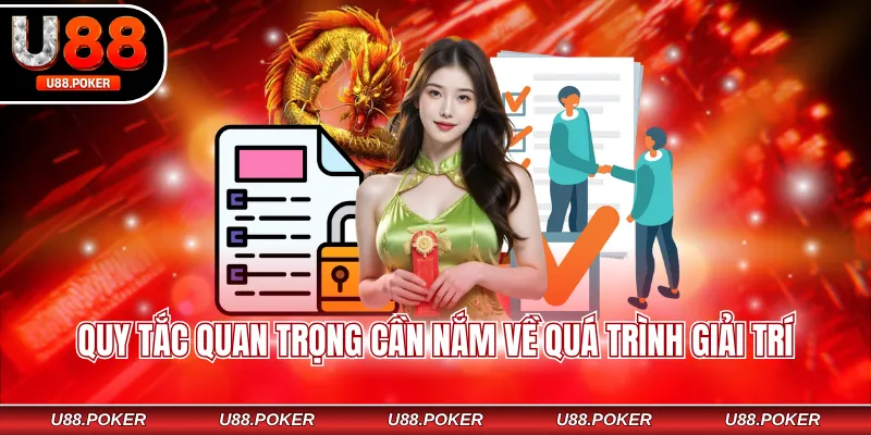 Quy tắc quan trọng cần nắm về quá trình giải trí